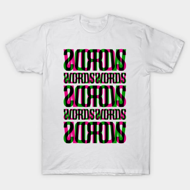 Words Typography Stack (Magenta Green Black) T-Shirt by John Uttley